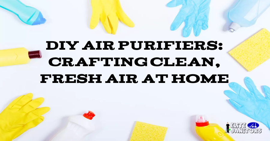 DIY Air Purifiers: Crafting Clean, Fresh Air at Home